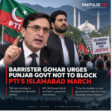 Barrister Gohar Urges Punjab Govt Not to Block PTI’s September 27 Islamabad March